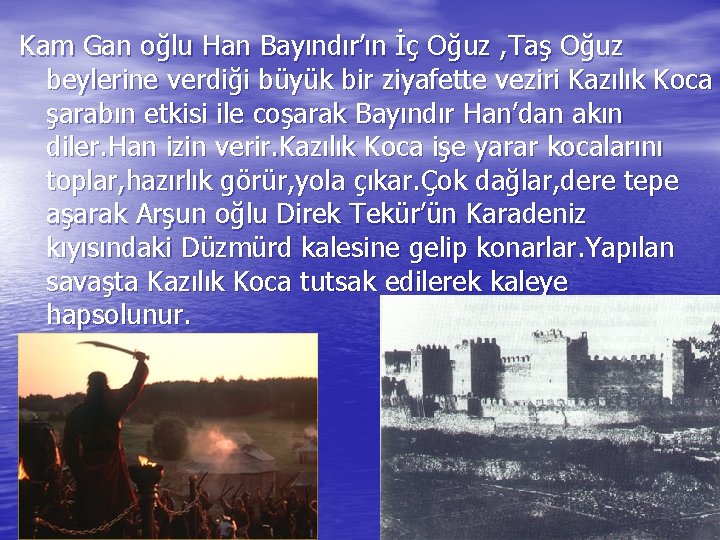 Kam Gan oğlu Han Bayındır’ın İç Oğuz , Taş Oğuz beylerine verdiği büyük bir