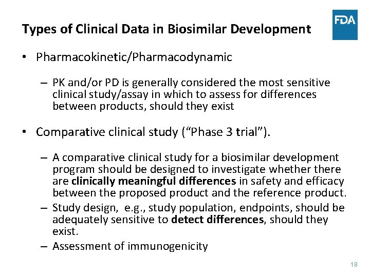Types of Clinical Data in Biosimilar Development • Pharmacokinetic/Pharmacodynamic – PK and/or PD is