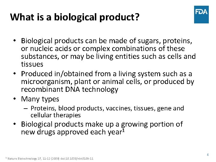 What is a biological product? • Biological products can be made of sugars, proteins,