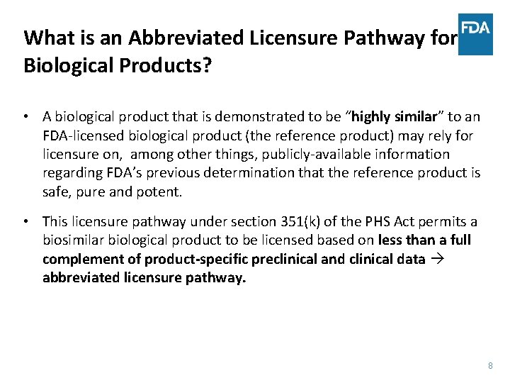 What is an Abbreviated Licensure Pathway for Biological Products? • A biological product that