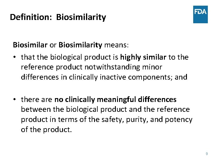 Definition: Biosimilarity Biosimilar or Biosimilarity means: • that the biological product is highly similar