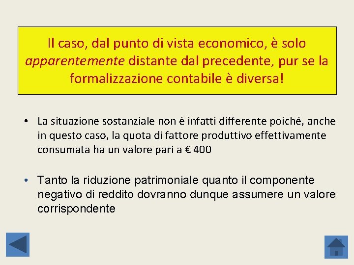 Il caso, dal punto di vista economico, è solo apparentemente distante dal precedente, pur