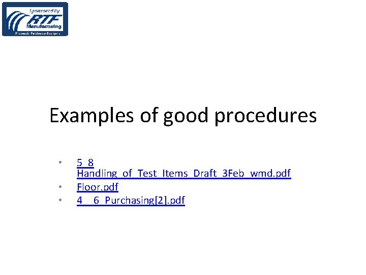 Examples of good procedures • • • 5_8 Handling_of_Test_Items_Draft_3 Feb_wmd. pdf Floor. pdf 4__6_Purchasing[2].