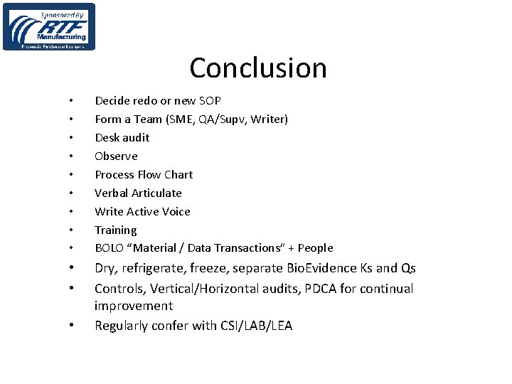 Conclusion • • • Decide redo or new SOP Form a Team (SME, QA/Supv,