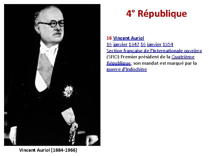 4° République 16 Vincent Auriol 16 janvier 1947 16 janvier 1954 Section française de