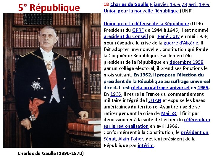 5° République 18 Charles de Gaulle 8 janvier 1959 28 avril 1969 Union pour