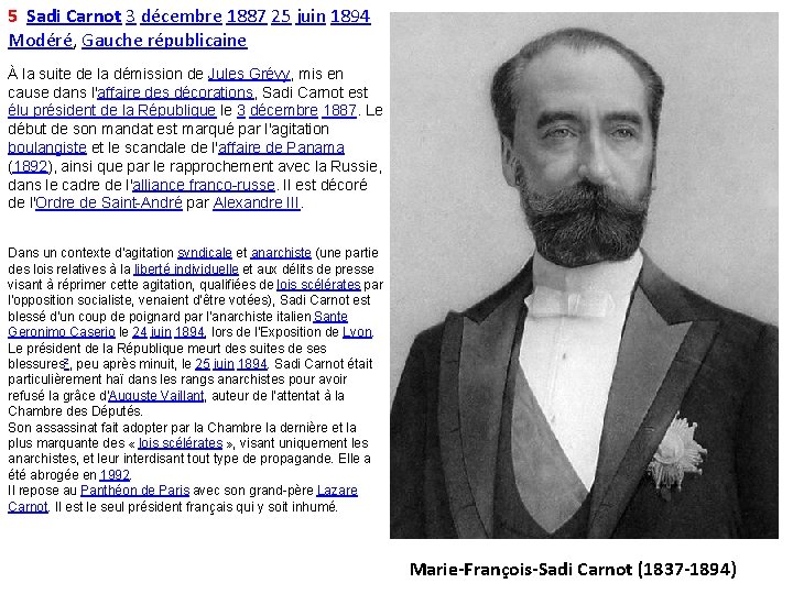 5 Sadi Carnot 3 décembre 1887 25 juin 1894 Modéré, Gauche républicaine À la