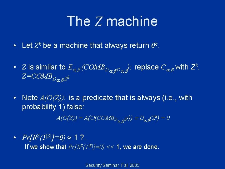 The Z machine • Let Zk be a machine that always return 0 k.