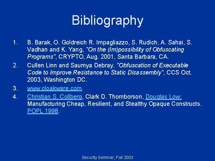 Bibliography 1. 2. 3. 4. B. Barak, O. Goldreich R. Impagliazzo, S. Rudich, A.