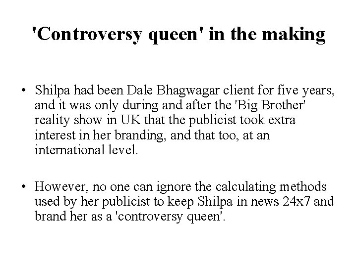 'Controversy queen' in the making • Shilpa had been Dale Bhagwagar client for five