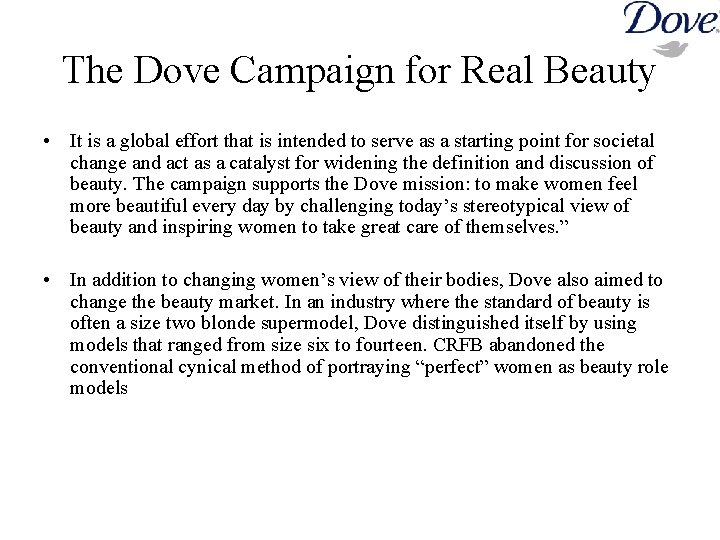 The Dove Campaign for Real Beauty • It is a global effort that is