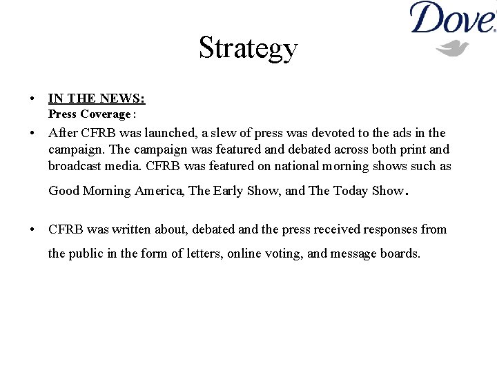 Strategy • IN THE NEWS: Press Coverage : • After CFRB was launched, a