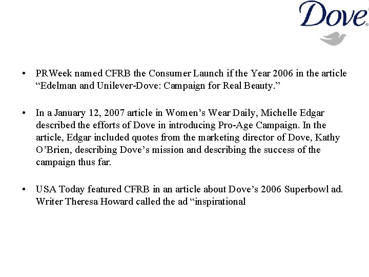  • PRWeek named CFRB the Consumer Launch if the Year 2006 in the