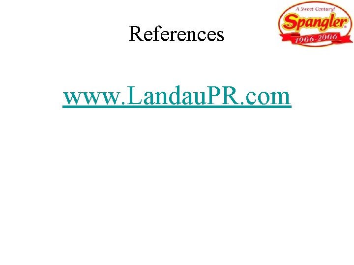 References www. Landau. PR. com 