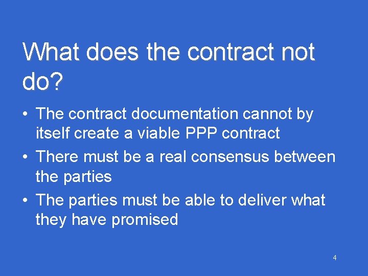 What does the contract not do? • The contract documentation cannot by itself create