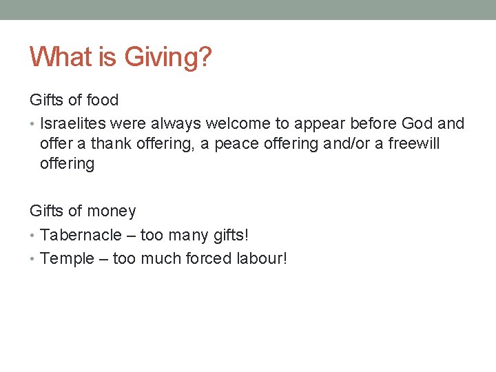 What is Giving? Gifts of food • Israelites were always welcome to appear before