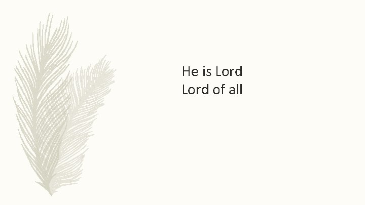 He is Lord of all 