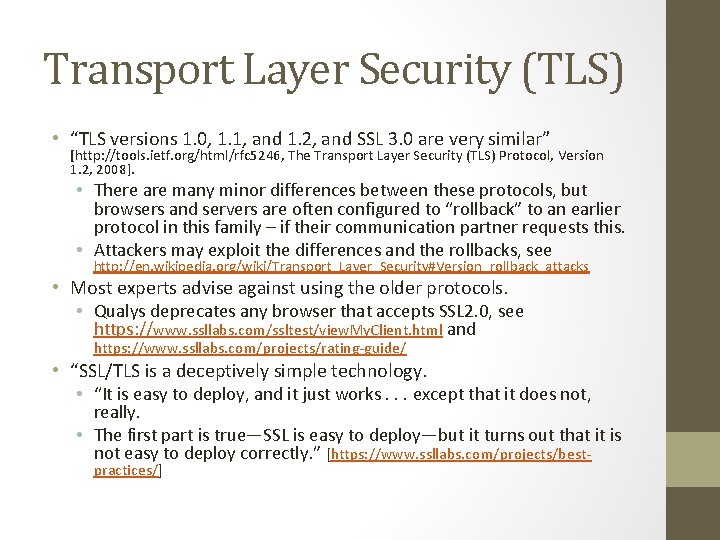 Transport Layer Security (TLS) • “TLS versions 1. 0, 1. 1, and 1. 2,