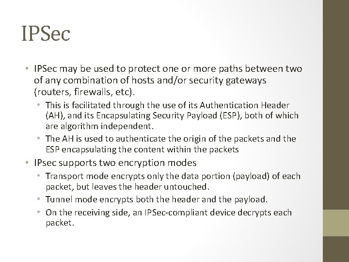 IPSec • IPSec may be used to protect one or more paths between two