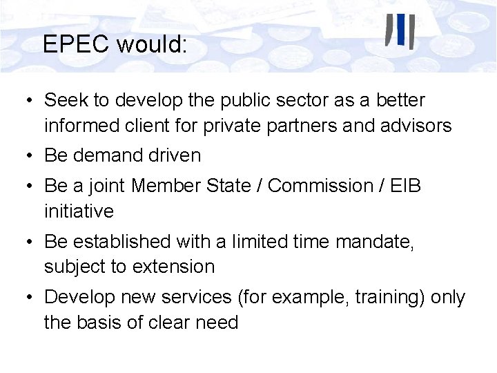 EPEC would: • Seek to develop the public sector as a better informed client