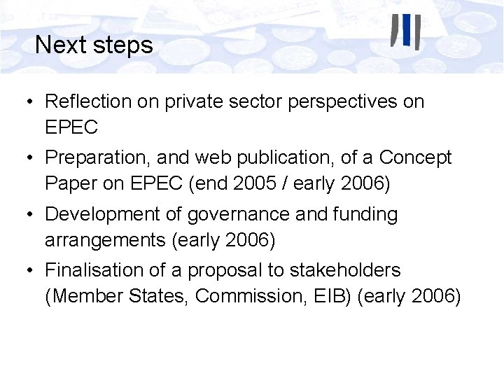 Next steps • Reflection on private sector perspectives on EPEC • Preparation, and web