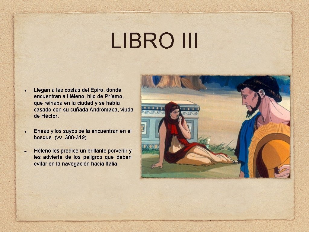 LIBRO III Llegan a las costas del Epiro, donde encuentran a Héleno, hijo de