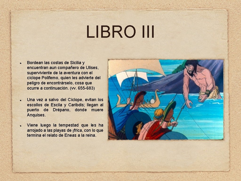 LIBRO III Bordean las costas de Sicilia y encuentran aun compañero de Ulises, superviviente
