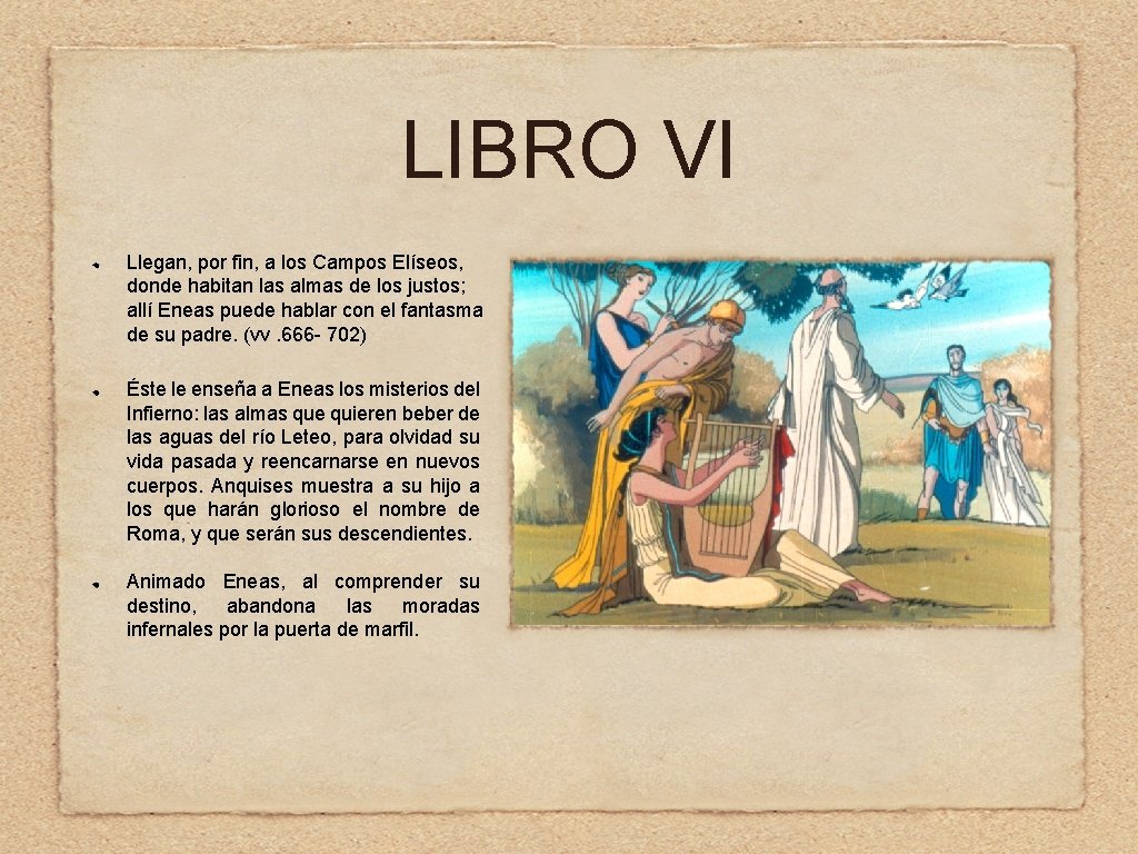 LIBRO VI Llegan, por fin, a los Campos Elíseos, donde habitan las almas de