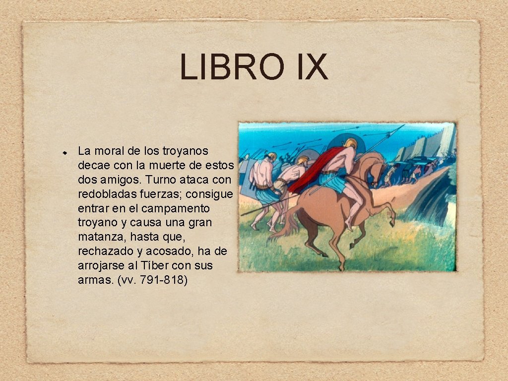 LIBRO IX La moral de los troyanos decae con la muerte de estos dos