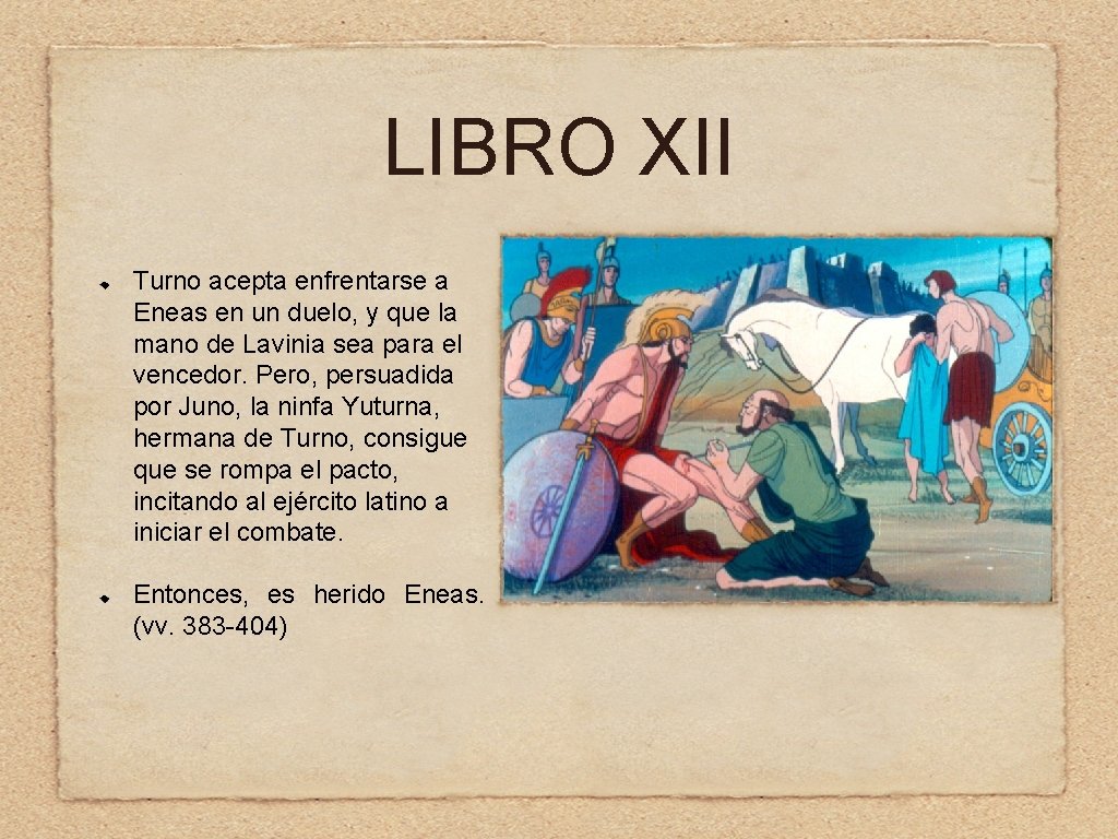 LIBRO XII Turno acepta enfrentarse a Eneas en un duelo, y que la mano