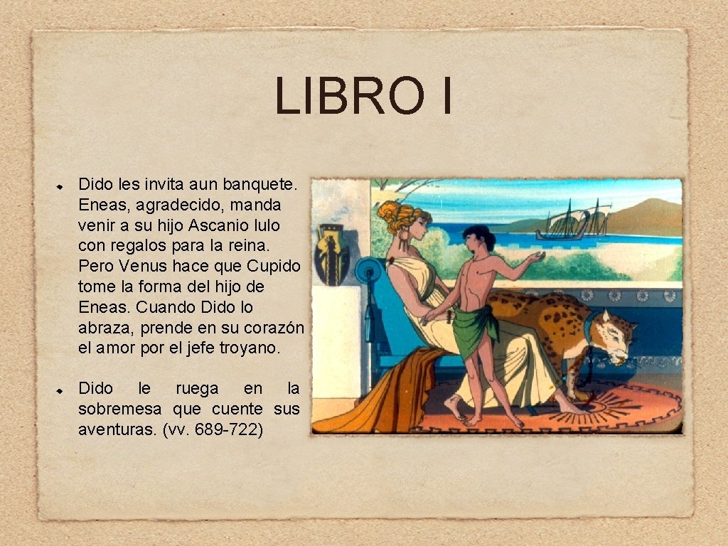 LIBRO I Dido les invita aun banquete. Eneas, agradecido, manda venir a su hijo