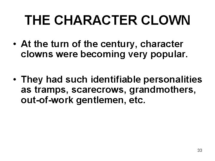 THE CHARACTER CLOWN • At the turn of the century, character clowns were becoming