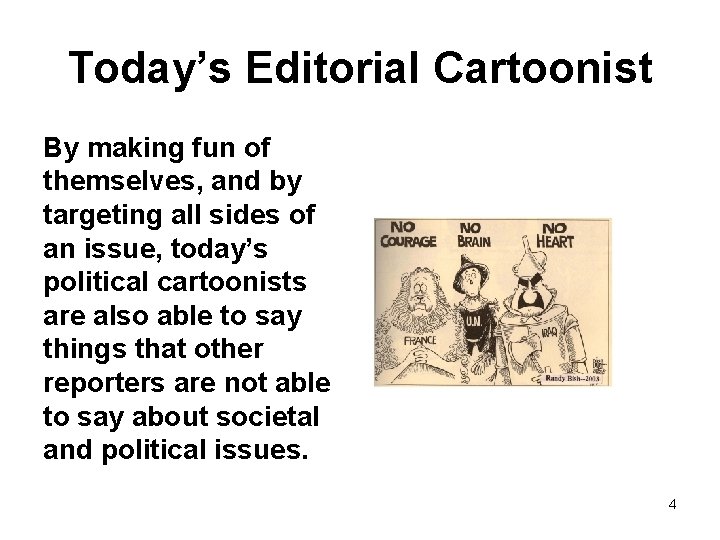Today’s Editorial Cartoonist By making fun of themselves, and by targeting all sides of