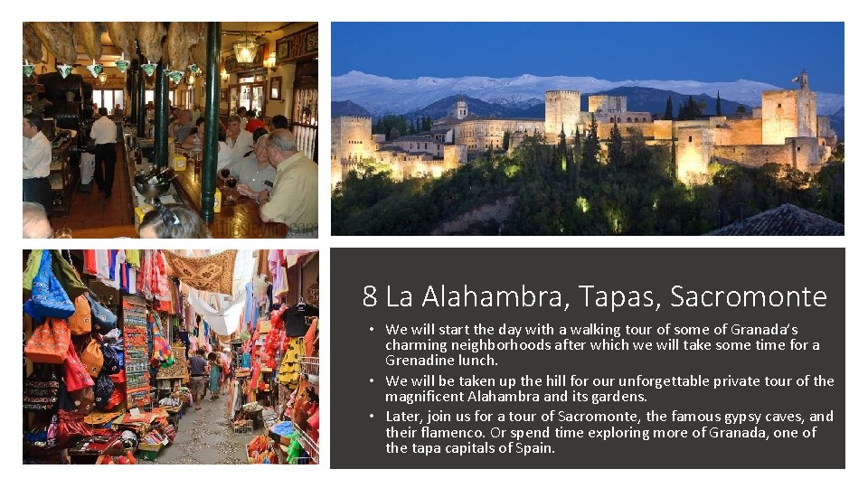 Granada – La Alahambra, Tapas and Sacromonte 8 La Alahambra, Tapas, Sacromonte • We
