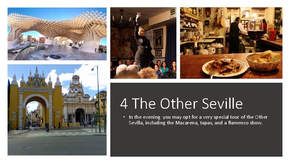 4 The Other Seville The Other Sevilla • In the evening you may opt