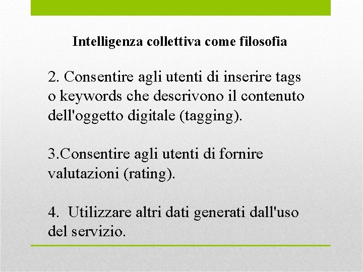 Intelligenza collettiva come filosofia 2. Consentire agli utenti di inserire tags o keywords che