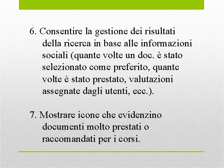 6. Consentire la gestione dei risultati della ricerca in base alle informazioni sociali (quante