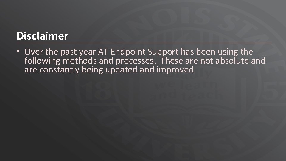 Disclaimer • Over the past year AT Endpoint Support has been using the following