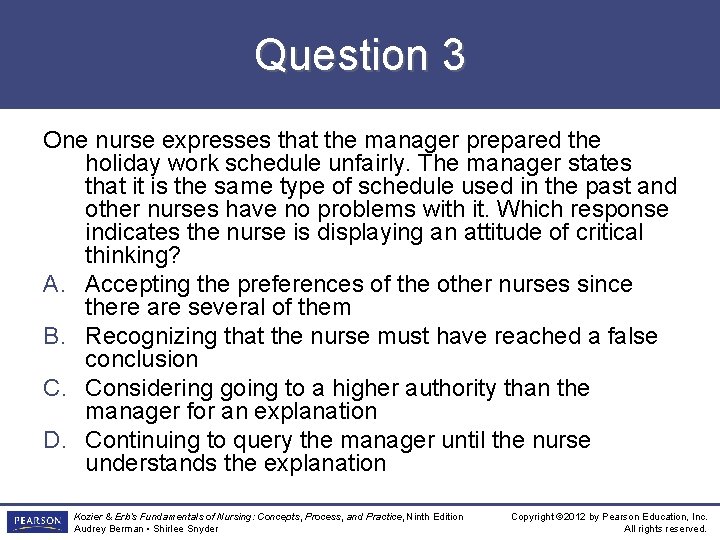 Question 3 One nurse expresses that the manager prepared the holiday work schedule unfairly.