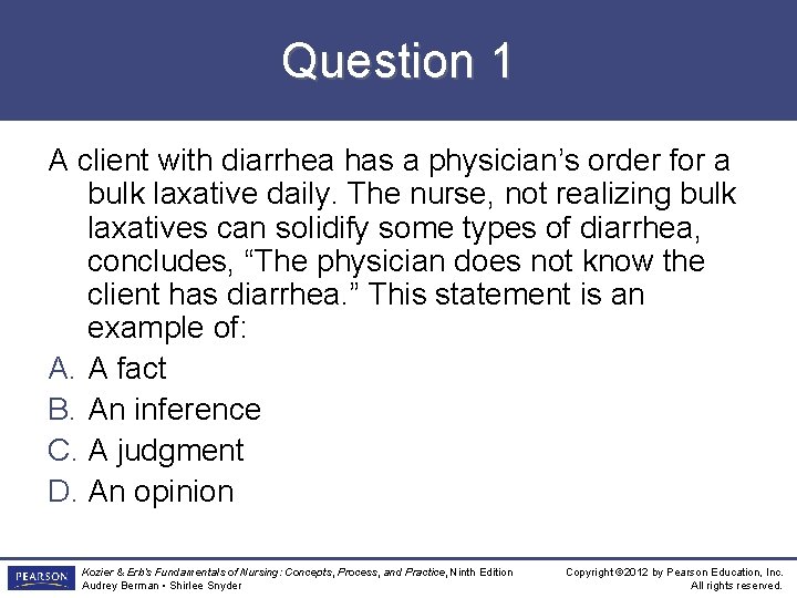 Question 1 A client with diarrhea has a physician’s order for a bulk laxative