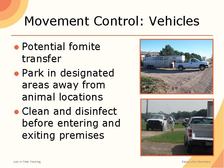 Movement Control: Vehicles ● Potential fomite transfer ● Park in designated areas away from