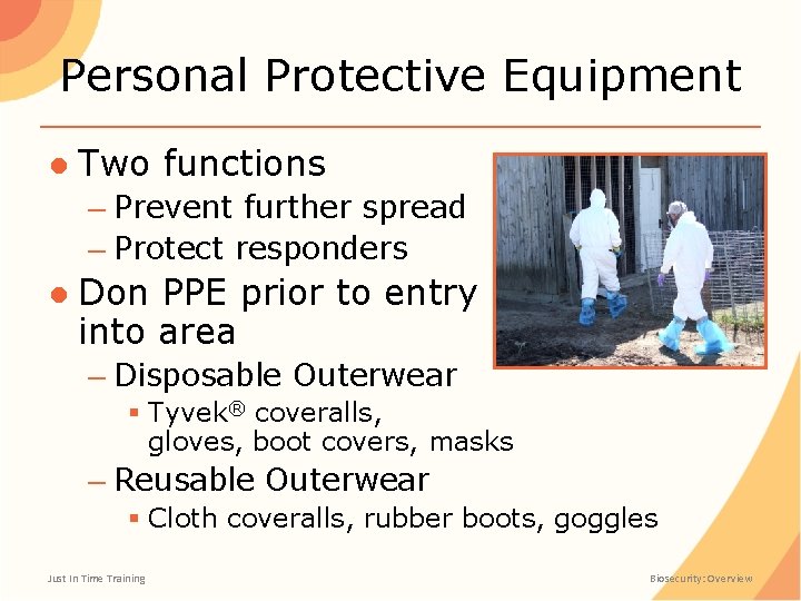 Personal Protective Equipment ● Two functions – Prevent further spread – Protect responders ●