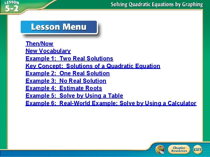 Then/Now New Vocabulary Example 1: Two Real Solutions Key Concept: Solutions of a Quadratic