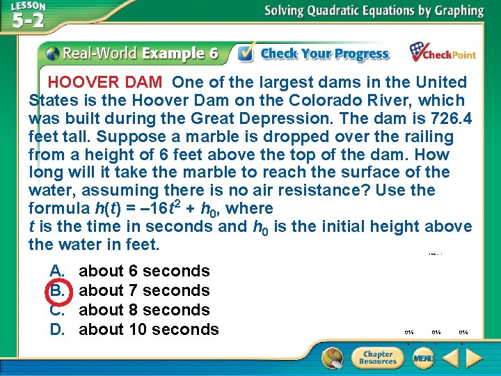 HOOVER DAM One of the largest dams in the United States is the Hoover