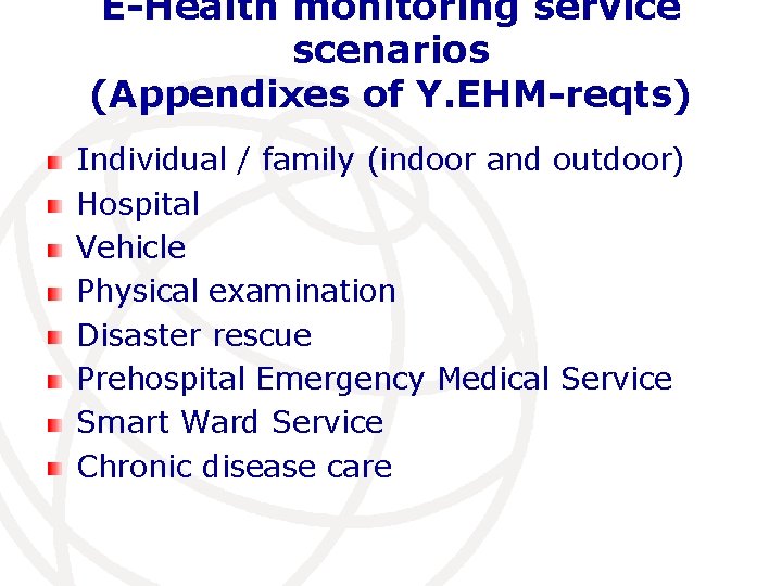 E-Health monitoring service scenarios (Appendixes of Y. EHM-reqts) Individual / family (indoor and outdoor)