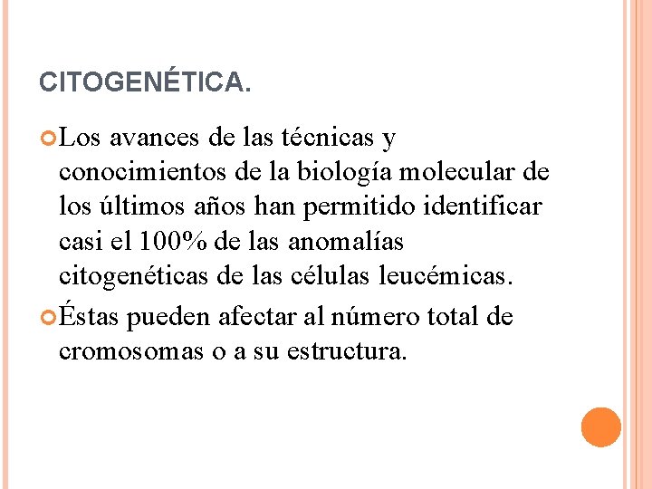 CITOGENÉTICA. Los avances de las técnicas y conocimientos de la biología molecular de los