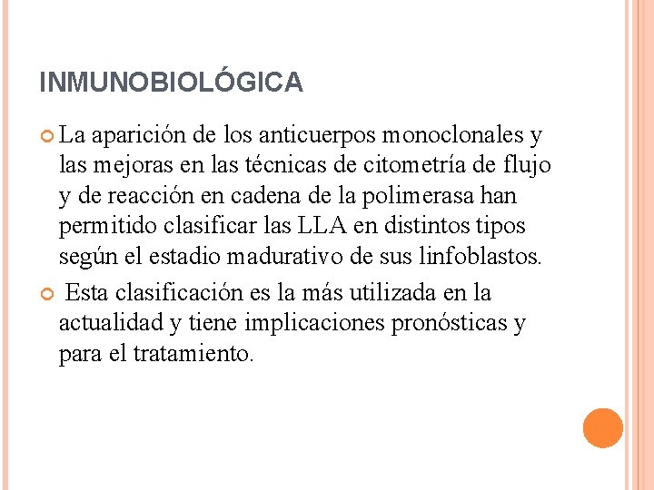 INMUNOBIOLÓGICA La aparición de los anticuerpos monoclonales y las mejoras en las técnicas de