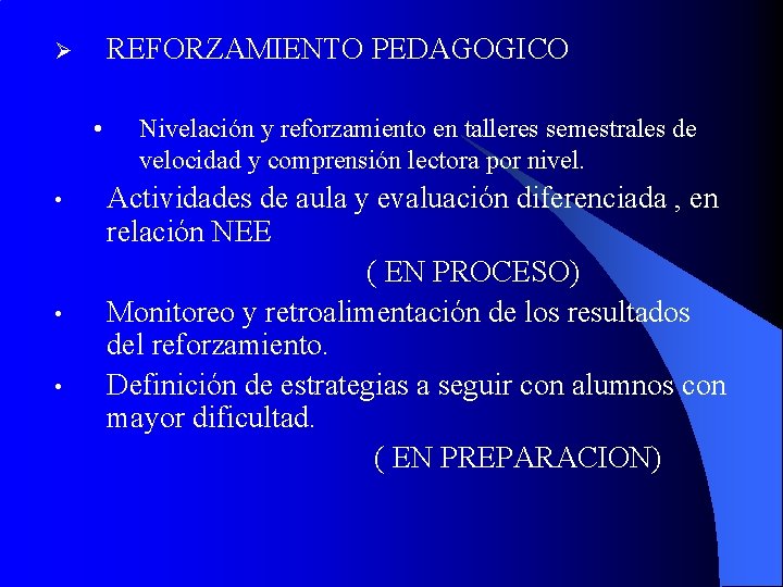 REFORZAMIENTO PEDAGOGICO Ø • • Nivelación y reforzamiento en talleres semestrales de velocidad y