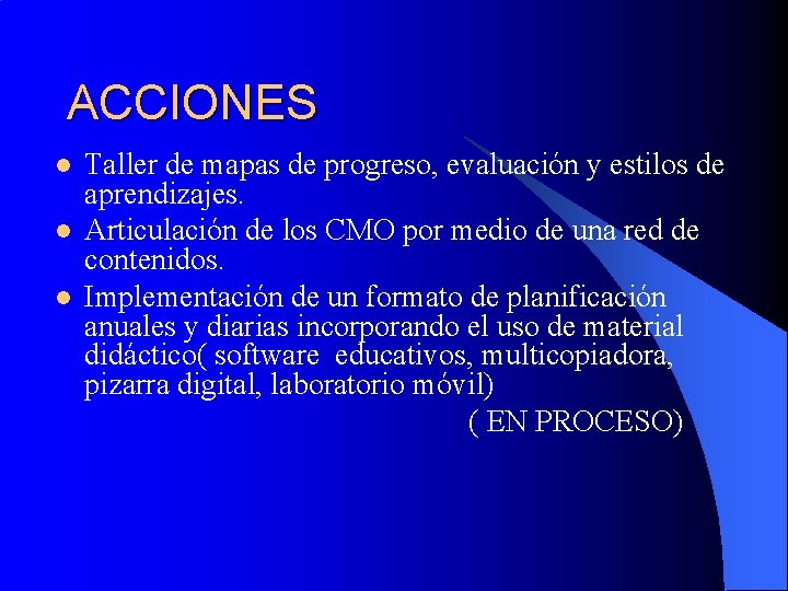 ACCIONES l l l Taller de mapas de progreso, evaluación y estilos de aprendizajes.