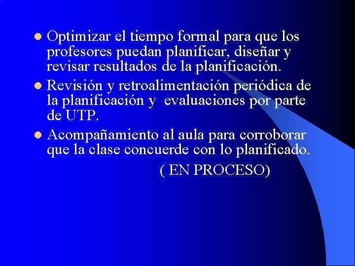 Optimizar el tiempo formal para que los profesores puedan planificar, diseñar y revisar resultados